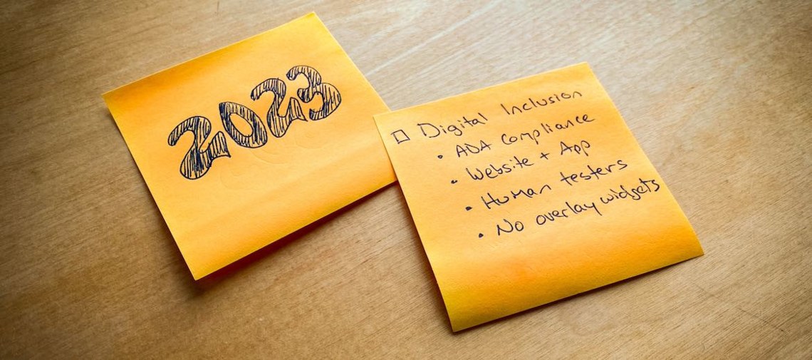 Post-it notes saying "2023, Digital Inclusion with bullets for ADA compliance, Website and App, Human testers, no overlay widgets.